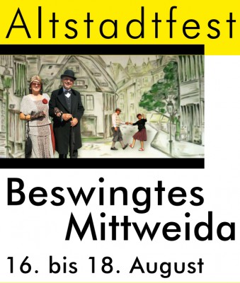 Altstadtfest "Beswingtes Mittweida" vom 16. bis 18. August